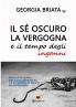 Il sé oscuro la vergogna e il tempo degli inganni - Prima di accedere alla nuova dimensione c'è un guardiano oscuro da oltrepassare