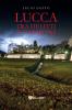 Lucca tra delitti e passioni