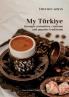 My Türkiye (Turkey) through curiosities customs and popular traditions