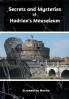 Secrets and Mysteries of Hadrian's Mausoleum
