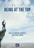 BEING AT THE TOP - How to improve yourself and your career