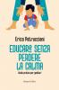 Educare senza perdere la calma. Guida pratica per genitori