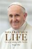 Life. La mia storia nella Storia. L'autobiografia di Papa Francesco