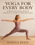 Yoga Anatomy and Physiology For Every Body