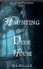 A Haunting at Dixie House