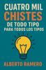 Cuatro mil chistes de todo tipo para todos los tipos