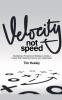 Velocity not Speed