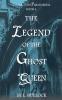 The Legend of the Ghost Queen