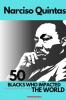 50 BLACKS WHO IMPACTED THE WORLD - Narciso Quintas