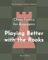 Chess Tactics for Beginners Playing Better with the Rooks