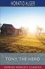 Tony the Hero (Esprios Classics)