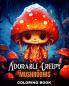 Adorable Creepy Mushrooms Coloring Book
