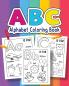 ABC Coloring Book For for kids of Preschool and Kindergarten | 100+ Animals Birds Vehicles Toys and Alphabets