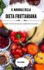 Il manuale della dieta fruttariana
