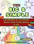 The Big and Simple Learning and Coloring Book for Toddlers and Kids