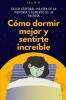 Cómo dormir mejor y sentirte increíble