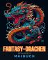 Fantasy-Drachen-Malbuch für Erwachsene Lustige und einzigartige Drachenzeichnungen