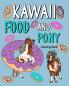 Kawaii Food and Pony Coloring Book