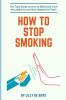 How to Stop Smoking