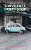 Drive Fast Don't Stop - Book 15