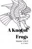 A Knot of Frogs Vol 1-3