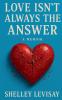 Love Isn't Always the Answer