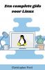 Een complete gids voor Linux