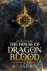 The House of Dragon Blood