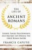 The Life of Ancient Romans Leisure Family Relationships And Military Life During The Great Roman Empire