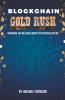 Blockchain Gold Rush