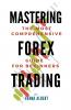 Mastering Forex Trading