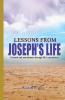 Lessons From Joseph's Life (Growth and Nourishment Through Life's Experiences)