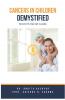 Cancers In Children Demystified