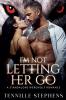 I'm Not Letting Her Go