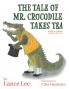 The Tale Of Mr. Crocodile Takes Tea/a fable for children and their parents