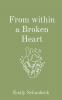 From within a Broken Heart