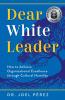 Dear White Leader
