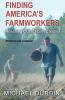 Finding America's Farmworkers
