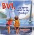 BVI we never want to say goodbye