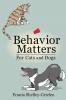Behavior Matters for Cats and Dogs