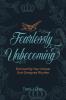 Fearlessly Unbecoming