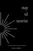 Stay Til Sunrise