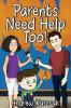 Parents Need Help Too!