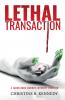 Lethal transaction