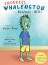 Snorkkel Whalengton Kindness English and Chinese