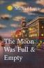 The Moon Was Full & Empty