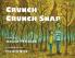 Crunch Crunch Snap