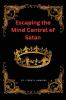 Escaping the Mind Control of Satan