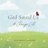 God Saved Us to Change Us