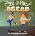 How To Make Bread